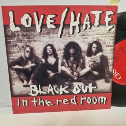 LOVE HATE Black Out In the Red Room 655917 7 7” SINGLE