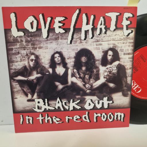 LOVE HATE Black Out In the Red Room 655917 7 7” SINGLE