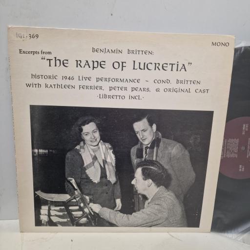 BENJAMIN BRITTEN WITH KATHLEEN FERRIER PETER PEARS & ORIGINAL CAST Excerpts From "The Rape Of Lucretia" (Historic 1946 Live Performance IGI 369 12" LP