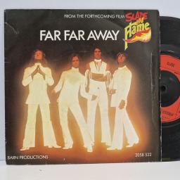 SLADE Far Far Away 2058 522 7” SINGLE