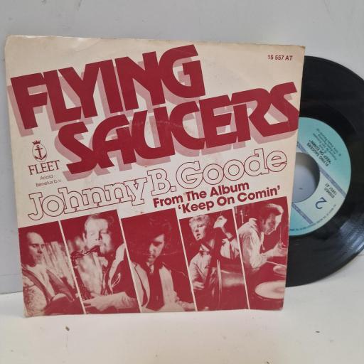 FLYING SAUCERS Johnny B.Goode 15 557 AT 7” SINGLE