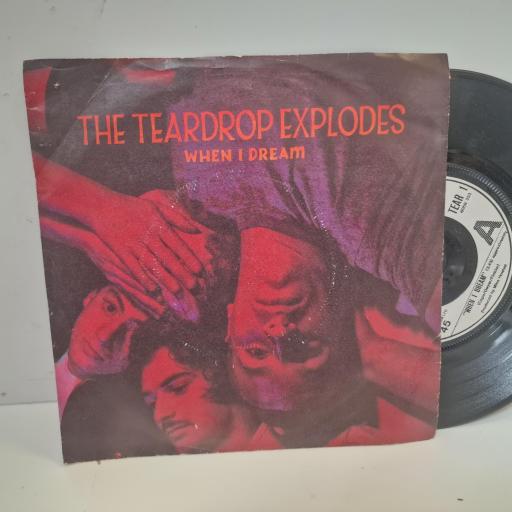 THE TEARDROP EXPLODES When I Dream TEAR 1 7” SINGLE