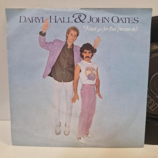 DAYRL HALL & JOHN OATES I Can’t Go For That (No Can Do) RCA 172 7” SINGLE