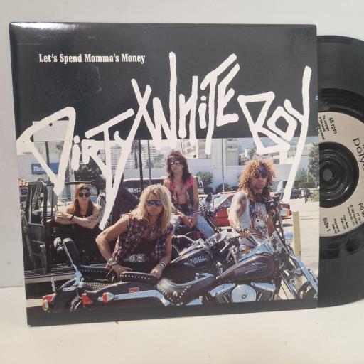 DIRTY WHITE BOY Let’s Spend Momma’s Money PO 96 7” SINGLE