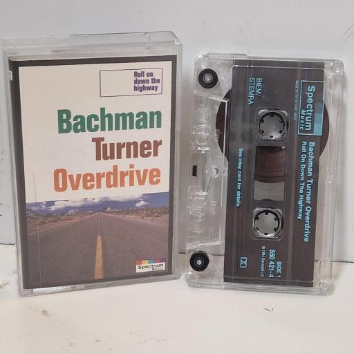 BACHMAN-TURNER OVERDRIVE Roll On Down The Highway
