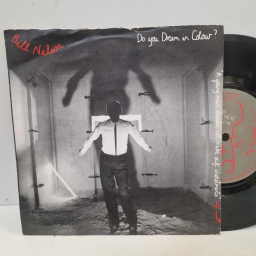 BILL NELSON Do You Dream In Colour ? COQ 1 7” SINGLE