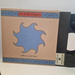 THE SOUP DRAGONS Soft As Your Face rtv 12 4 12” SINGLE