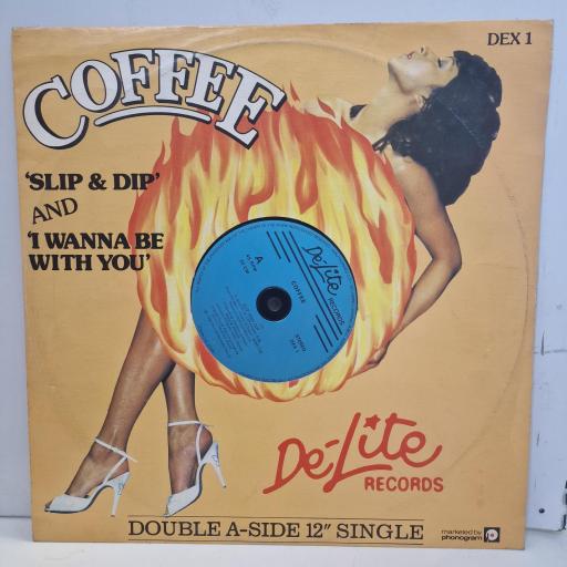 COFFEE Slip & Dip / I Wanna Be With You DEX 1 12” SINGLE