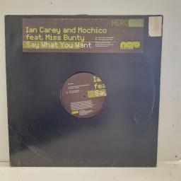 IAN CAREY & MOCHICO ft MISS BUNTY Say What You Want NERO 008 12” single