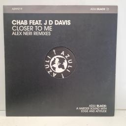 CHAB ft JD DAVIS Closer To Me (Original Mixes) AZNY205 12” single