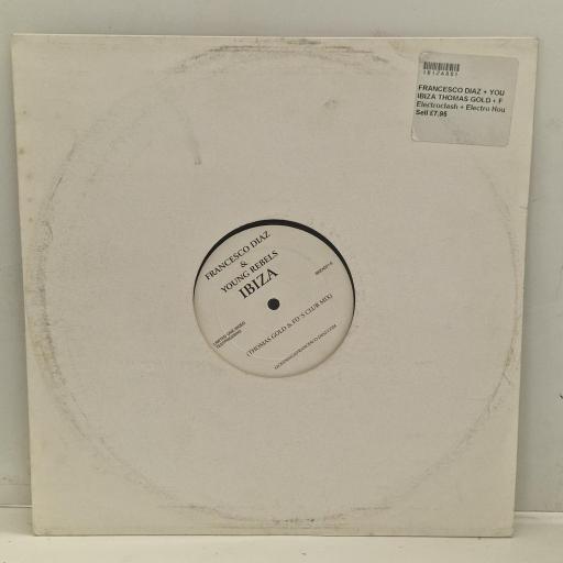 FRANCESCO DIAZ & YOUNG REBELS Ibiza IBIZA001-6 12” SINGLE