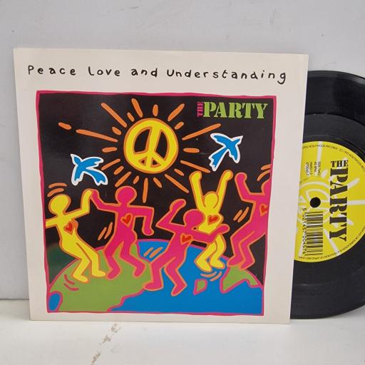 THE PARTY Peace, Love And Understanding HWD 113X 7”