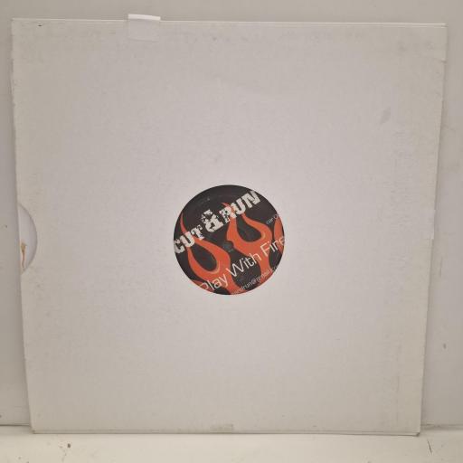 CUT & RUN Play With Fire car 023 12” SINGLE