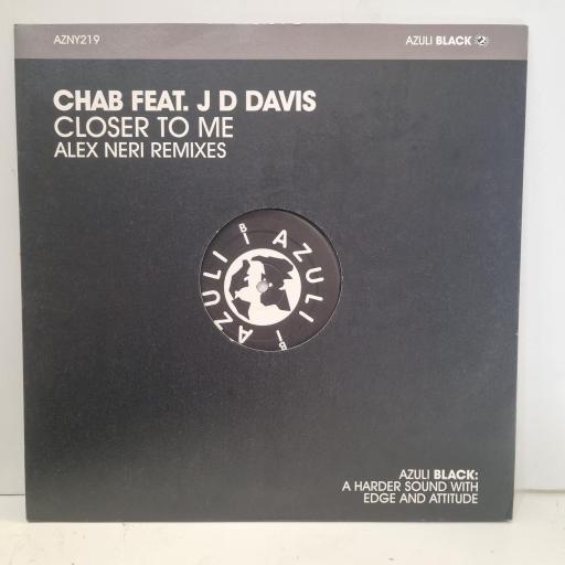 CHAB ft JD DAVIS Closer To Me (Original Mixes) AZNY205 12” single