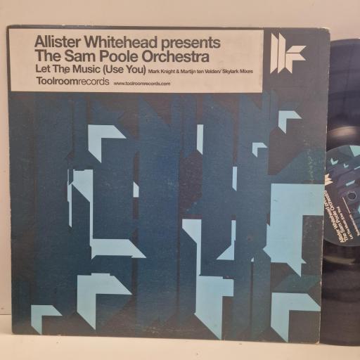 ALLISTER WHITEHEAD presents THE SAM POOLE ORCHESTRA Let The Music (Use You) TOOL005 12” single