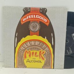 DR. FEELGOOD Milk And Alcohol UP 36468 7” SINGLE