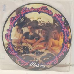 FABULOUS POODLES Workshy 7NPX 46188 7” SINGLE PICTURE DISC