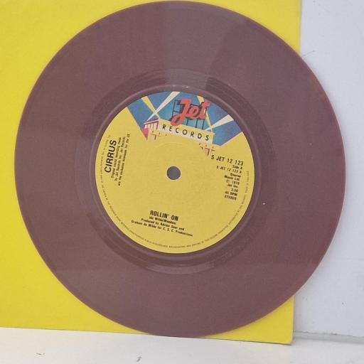 CIRRUS Rollin’ On S JET 12 123 7” SINGLE coloured vinyl