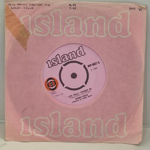 SPOOKY TOOTH Love Really Changed Me WIP-6037 7” SINGLE