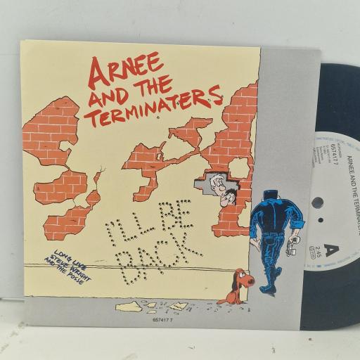 ARNEE AND THE TERMINATERS I’ll Be Back 657417 7 7” SINGLE
