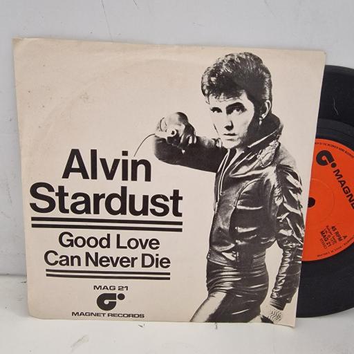 ALVIN STARDUST Good Love Can Never Die MAG 21 7” SINGLE