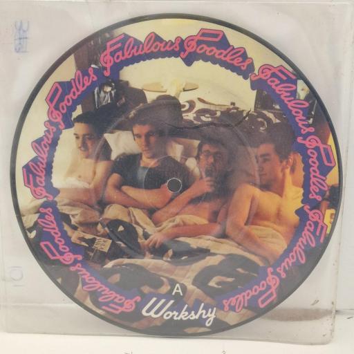 FABULOUS POODLES Workshy 7NPX 46188 7” SINGLE PICTURE DISC