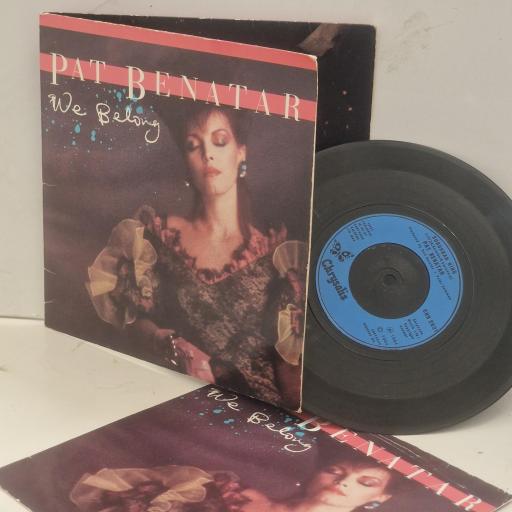 PAT BENATAR We Belong CHS 2821 7” SINGLE