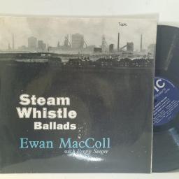 EWAN MACCOLL, PEGGY SEEGER Steam Whistle Ballads 12T104 12” LP