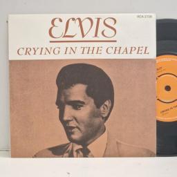 ELVIS PRESLEY Crying in the Chapel RCA 2708 7" Single