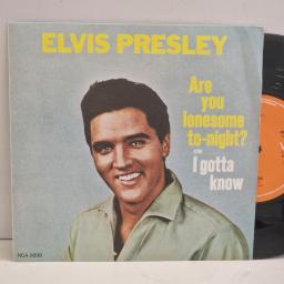 ELVIS PRESLEY Are You Lonesome Tonight I Gotta Know RCA 2699 7" Single