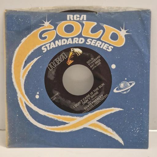 ELVIS PRESLEY I Don’t Care if the Sun Don’t Shine Good Rockin’ Tonight 447-0602 7" Single