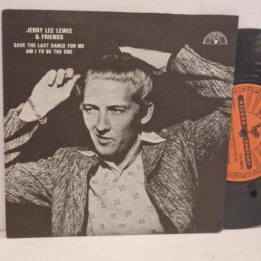 JERRY LEE LEWIS & FRIENDS Save the Last Dance for Me Am I to Be the One CYS 1046 7" Single