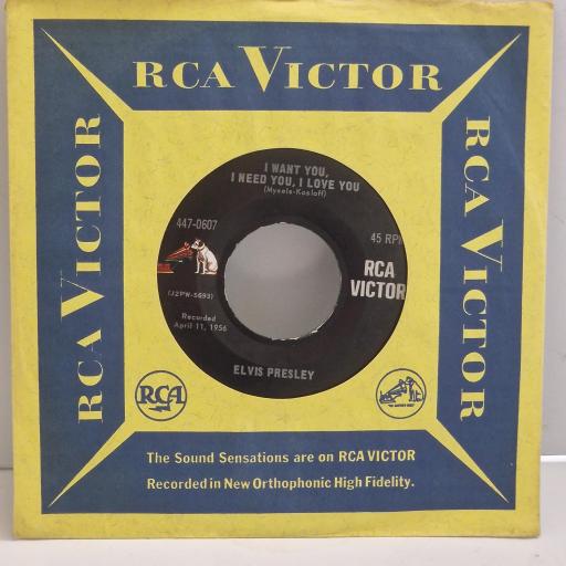ELVIS PRESLEY I Want You, I Need You, I Love You My Baby Left Me 447-0607 7" Single