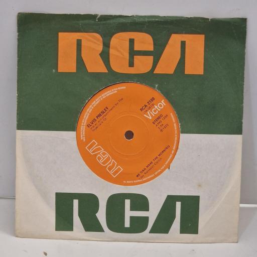 ELVIS PRESLEY We Can Make the Morning Until it’s Time for You to Go RCA 2188 7" Single