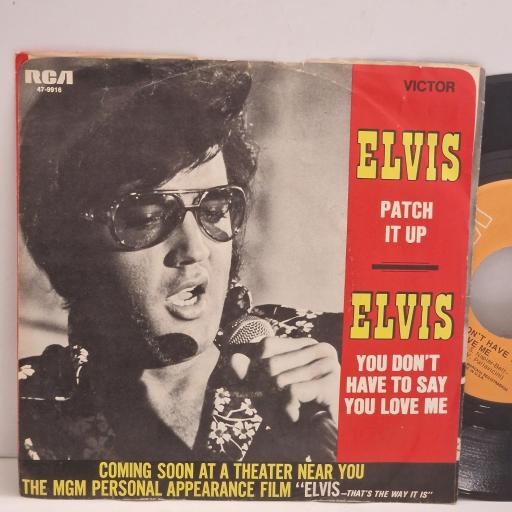 ELVIS PRESLEY Patch it Up You Don’t Have to Say You Love Me 47-9916 7" Single