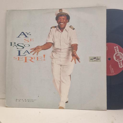 ROLANDO LA SERIE Ay se Paso la Serie! ORB 026 12” LP