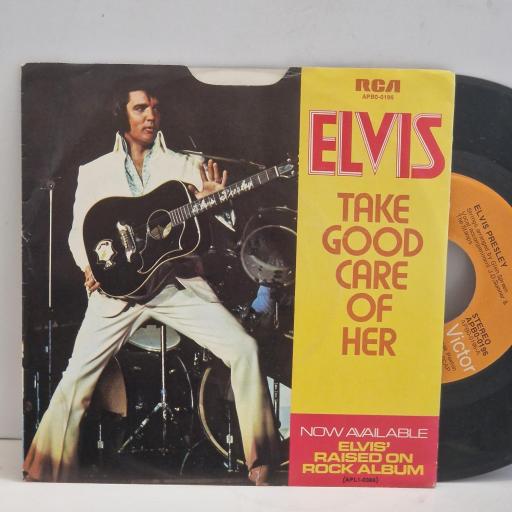 ELVIS PRESLEY Take Good Care of Her I’ve Got a Thing About You Baby APB0-0196 7" Single