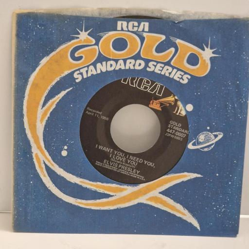 ELVIS PRESLEY I Want You, I Need You, I Love You My Baby Left Me 447-0607 7" Single